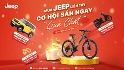 CÔNG BỐ KẾT QUẢ BỐC THĂM CHƯƠNG TRÌNH “MUA JEEP LIỀN TAY – CƠ HỘI SĂN NGAY QUÀ CHẤT”