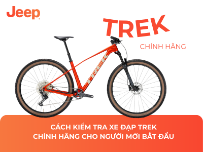 Cách Kiểm Tra Xe Đạp Trek Chính Hãng Cho Người Mới Bắt Đầu
